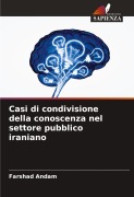 Cover-Bild zum Titel 'Casi di condivisione della conoscenza nel settore pubblico iraniano' von 'Farshad Andam'