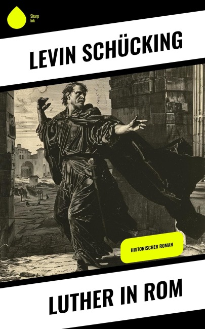 Luther in Rom - Levin Schücking