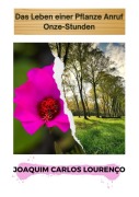 Cover-Bild zum Titel 'Das Leben Einer Pflanze Anruf Onze-stunden' von 'Joaquim Carlos Lourenço'