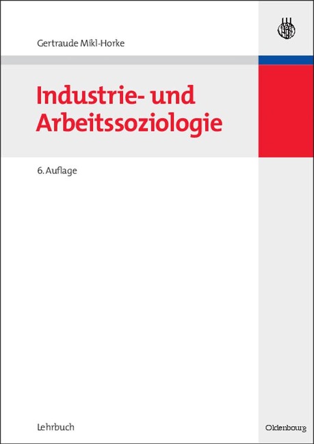 Industrie- und Arbeitssoziologie - Gertraude Mikl-Horke