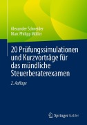 Cover-Bild zum Titel '20 Prüfungssimulationen und Kurzvorträge für das mündliche Steuerberaterexamen' von 'Alexander Schneider, Marc Philipp Müller'