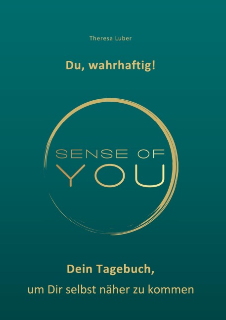 Sense of You - Du, wahrhaftig! - Theresa Luber