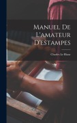 Cover-Bild zum Titel 'Manuel De L'amateur D'estampes' von 'Charles Le Blanc'