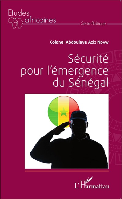 Sécurité pour l'émergence du Sénégal - Abdoulaye Aziz Ndaw