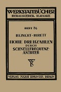 Hohe Drehzahlen durch Schnellfrequenz-Antrieb - Fritz Beinert, Hans Birett