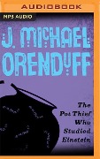The Pot Thief Who Studied Einstein - J Michael Orenduff