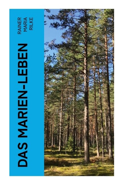 Das Marien-Leben - Rainer Maria Rilke