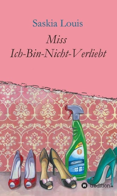 Miss Ich-Bin-Nicht-Verliebt - Saskia Louis