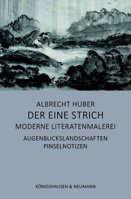 Der eine Strich - Moderne Literatenmalerei - Albrecht Huber