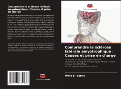 Cover-Bild zum Titel 'Comprendre la sclérose latérale amyotrophique : Causes et prise en charge' von 'Mona El-Banna'