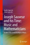 Cover-Bild zum Titel 'Joseph Sauveur and his Time: Music and Mathematicians' von 'Danilo Capecchi, Giulia Capecchi'
