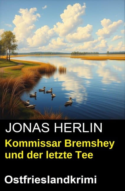 Kommissar Bremshey und der letzte Tee: Ostfrieslandkrimi - Jonas Herlin