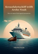 Cover-Bild zum Titel 'Kreuzfahrtschiff trifft Arche Noah' von 'Nikolaus Frank'