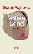 Cover-Bild zum Titel 'Vaters Land' von 'Goran Vojnovic'