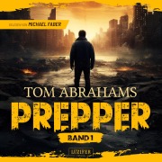Cover-Bild zum Titel 'PREPPER - Band 1' von 'Tom Abrahams'