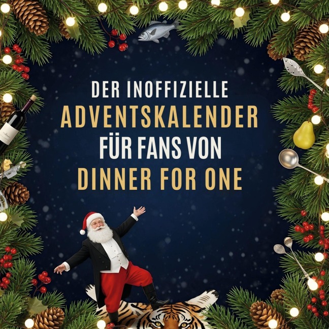 Der inoffizielle Adventskalender für Fans von Dinner for One - Hannah Scholz