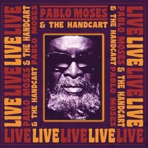 Live - Pablo & The Handcart Moses