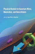 Cover-Bild zum Titel 'Physical Models for Quantum Wires, Nanotubes, and Nanoribbons' von ''