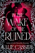 Cover-Bild zum Titel 'In the Wake of the Ruined' von 'Kalie Cassidy'