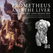 Cover-Bild zum Titel 'Prometheus and the Liver through Art and Medicine' von 'Julia Rosmalen, Belle Rosmalen, Thomas Gulik, Merel Gulik'