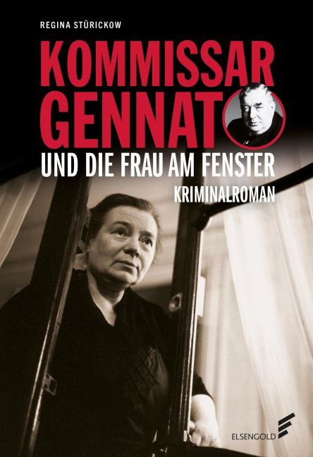 Kommissar Gennat und die Frau am Fenster - Regina Stürickow