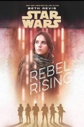 Cover-Bild zum Titel 'Star Wars: Rebel Rising' von 'Beth Revis'