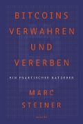 Cover-Bild zum Titel 'Bitcoins verwahren und vererben' von 'Marc Steiner'