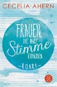 Frauen, die ihre Stimme erheben. Roar. - Cecelia Ahern