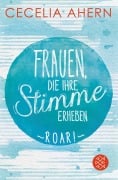 Frauen, die ihre Stimme erheben. Roar. - Cecelia Ahern