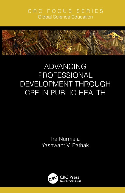 Advancing Professional Development through CPE in Public Health - Ira Nurmala, Yashwant V. Pathak