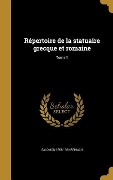 Cover-Bild zum Titel 'Répertoire de la statuaire grecque et romaine; Tome 1' von 'Salomon Reinach'