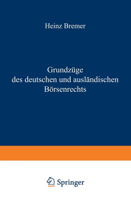 Grundzüge des deutschen und ausländischen Börsenrechts - Heinz Bremer