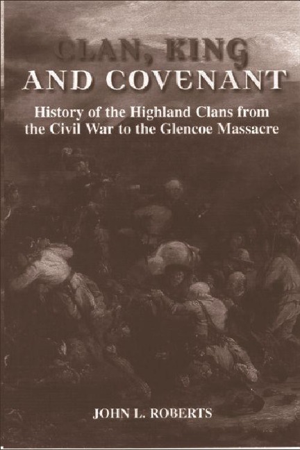 Clan, King and Covenant - John L Roberts