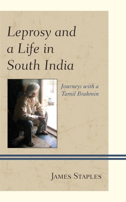 Leprosy and a Life in South India - James Staples
