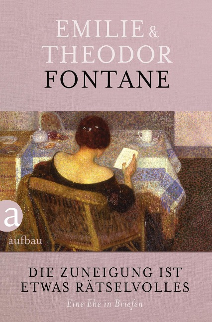 Die Zuneigung ist etwas Rätselvolles - Theodor Fontane, Emilie Fontane