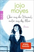 Cover-Bild zum Titel 'Über uns der Himmel, unter uns das Meer' von 'Jojo Moyes'