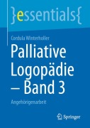 Cover-Bild zum Titel 'Palliative Logopädie - Band 3' von 'Cordula Winterholler'