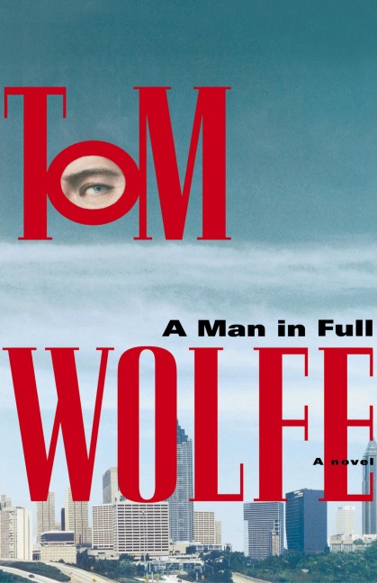 A Man in Full - Tom Wolfe