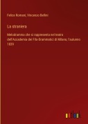 Cover-Bild zum Titel 'La straniera' von 'Felice Romani, Vincenzo Bellini'