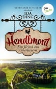Cover-Bild zum Titel 'Hendlmord' von 'Ida Ding - auch bekannt als SPIEGEL-Bestseller-Autorin Stephanie Schuster'