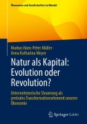Cover-Bild zum Titel 'Natur als Kapital: Evolution oder Revolution?' von 'Markus Hans-Peter Müller, Anna Katharina Meyer'