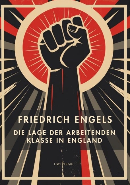 Friedrich Engels: Die Lage der arbeitenden Klasse in England. Vollständige Neuausgabe - Friedrich Engels