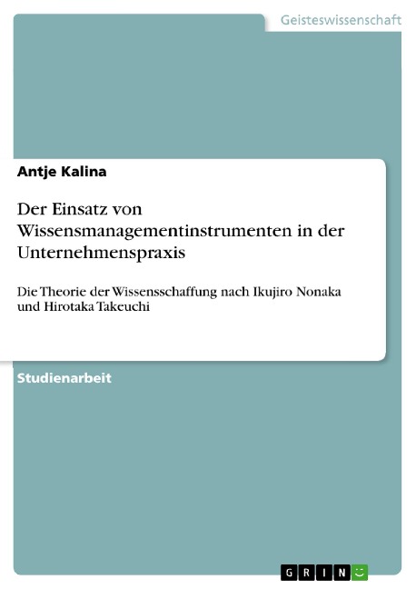 Der Einsatz von Wissensmanagementinstrumenten in der Unternehmenspraxis - Antje Kalina