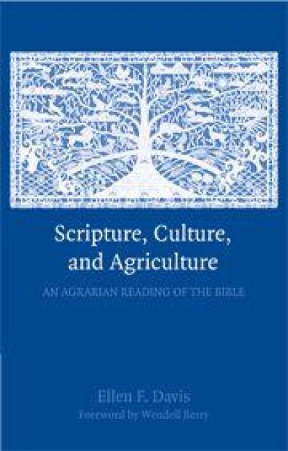 Scripture, Culture, and Agriculture - Ellen. F Davis