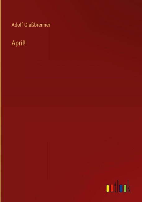 April! - Adolf Glaßbrenner