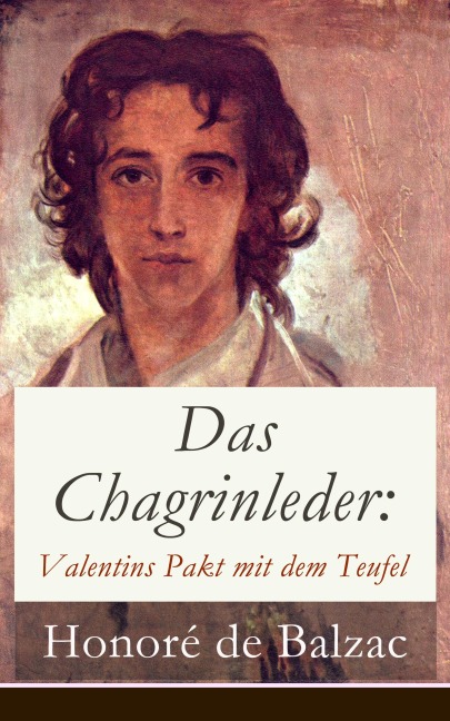 Das Chagrinleder: Valentins Pakt mit dem Teufel - Honoré de Balzac