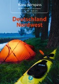 Cover-Bild zum Titel 'Kanu Kompass Deutschland Nordwest' von 'Lars Schneider, Stefan Schorr'