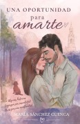 Cover-Bild zum Titel 'Una oportunidad para amarte' von 'María Sánchez Cuenca'