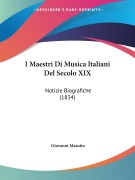 I Maestri Di Musica Italiani Del Secolo XIX - Giovanni Masutto