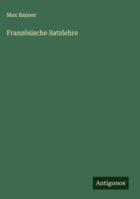 Französische Satzlehre - Max Banner